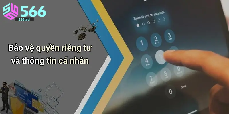 Bảo vệ quyền riêng tư và thông tin cá nhân