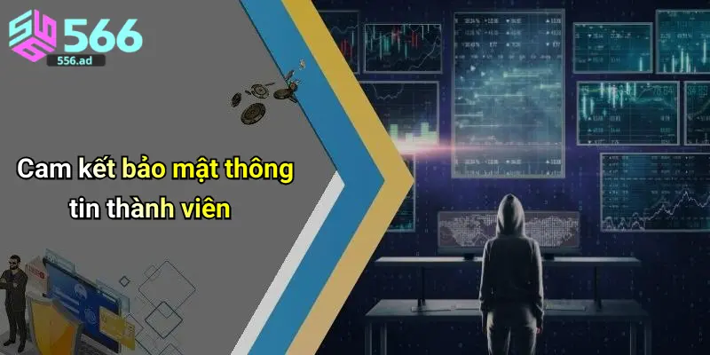 Cam kết bảo mật thông tin thành viên