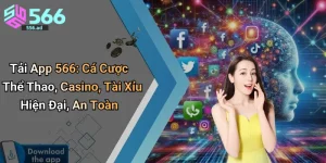Tải App 566: Cá Cược Thể Thao, Casino, Tài Xỉu Hiện Đại, An Toàn