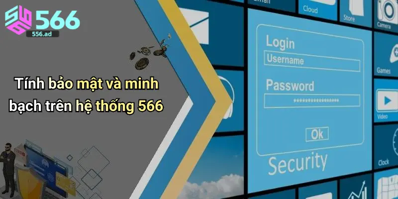 Tính bảo mật và minh bạch trên hệ thống 566